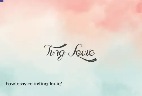 Ting Louie