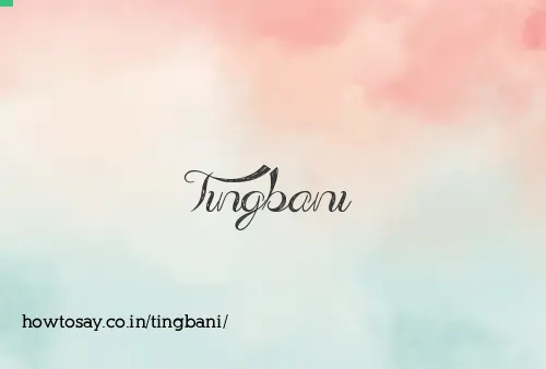 Tingbani