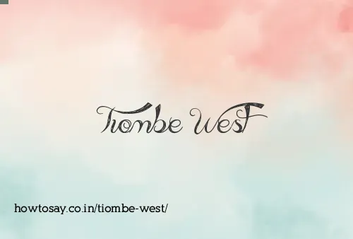 Tiombe West