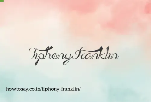 Tiphony Franklin