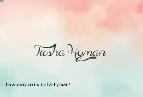Tirsha Hyman