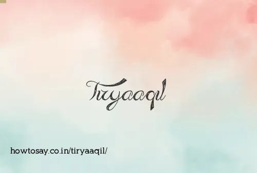 Tiryaaqil