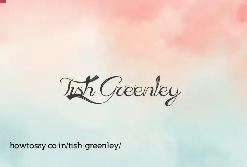 Tish Greenley