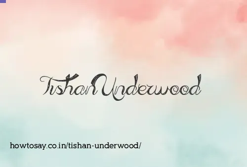 Tishan Underwood