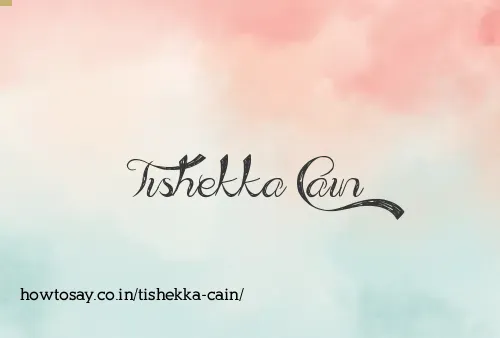 Tishekka Cain