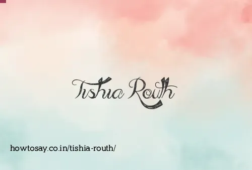 Tishia Routh