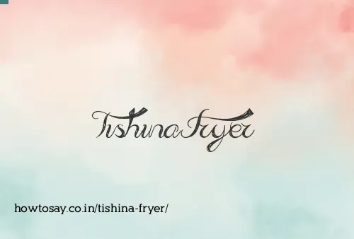 Tishina Fryer