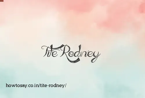 Tite Rodney