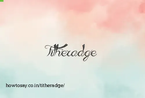 Titheradge