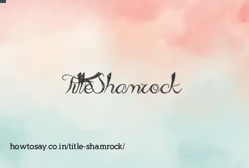 Title Shamrock