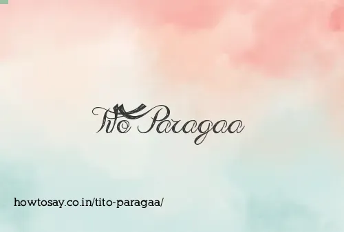 Tito Paragaa