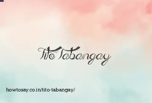 Tito Tabangay