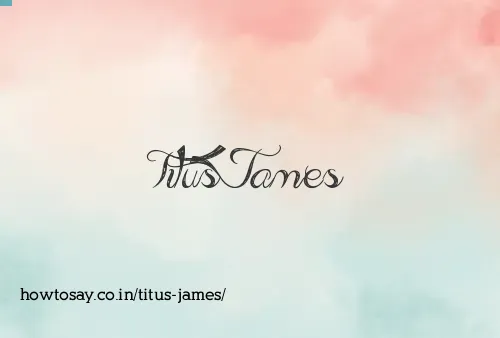 Titus James