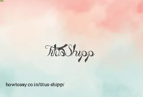 Titus Shipp
