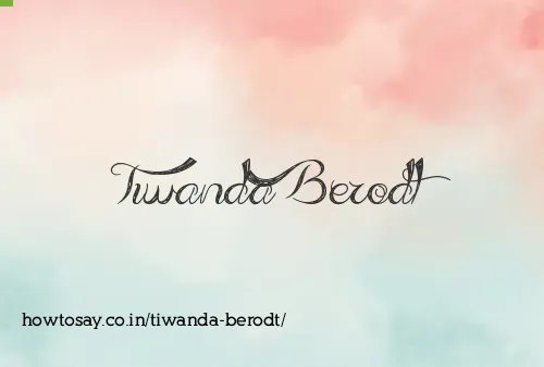 Tiwanda Berodt