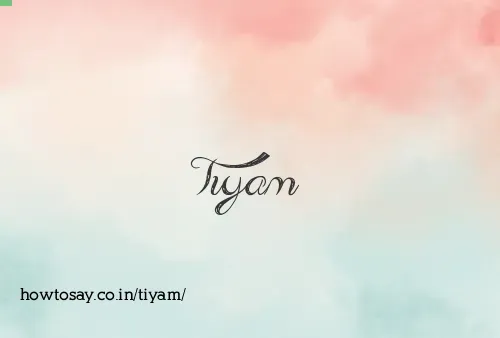 Tiyam