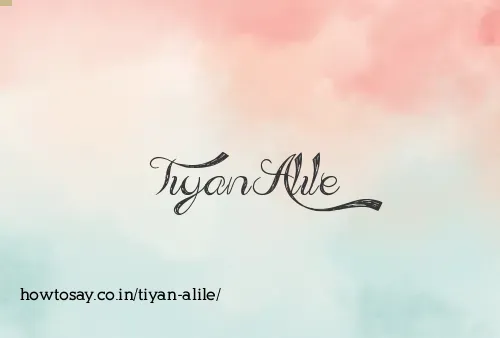 Tiyan Alile