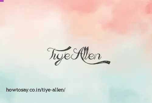 Tiye Allen