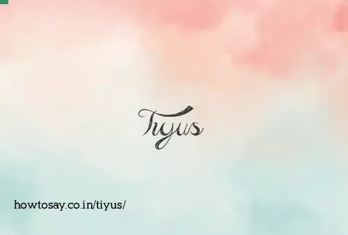 Tiyus