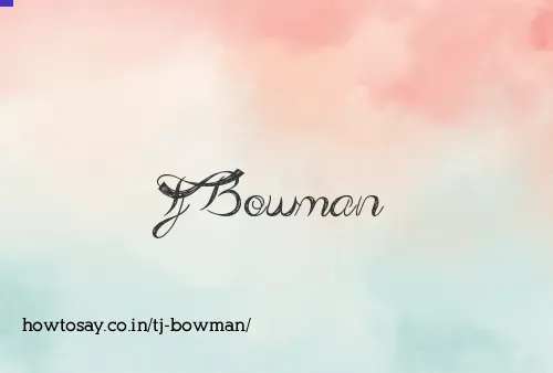 Tj Bowman
