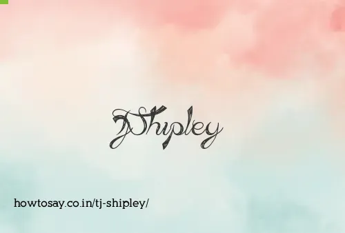 Tj Shipley