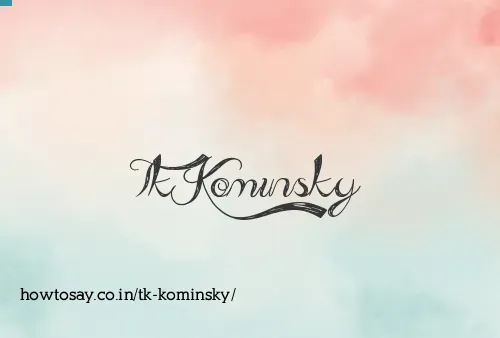 Tk Kominsky