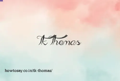 Tk Thomas
