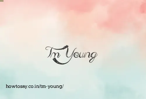 Tm Young
