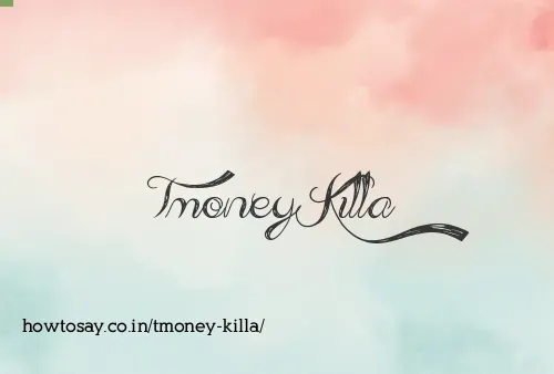 Tmoney Killa