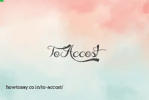 To Accost