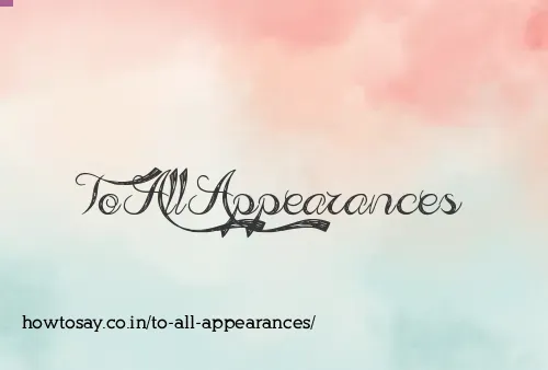 To All Appearances