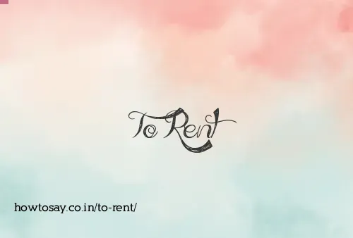 To Rent