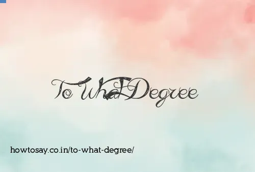 To What Degree