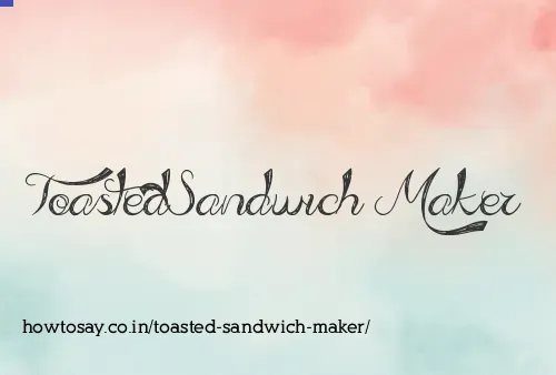 Toasted Sandwich Maker