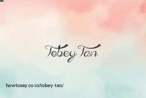 Tobey Tan