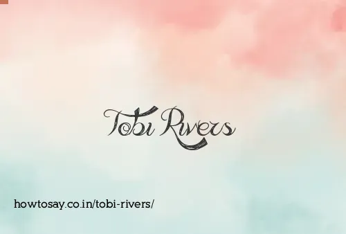 Tobi Rivers