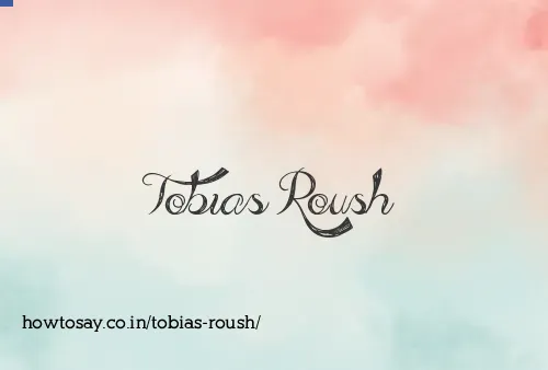 Tobias Roush