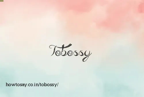 Tobossy