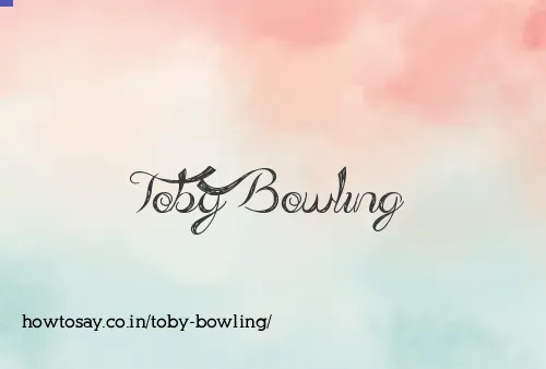 Toby Bowling