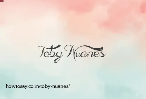 Toby Nuanes