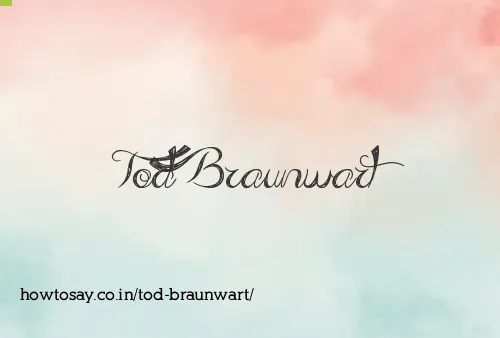 Tod Braunwart