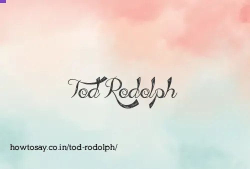 Tod Rodolph
