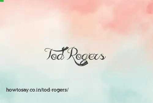 Tod Rogers
