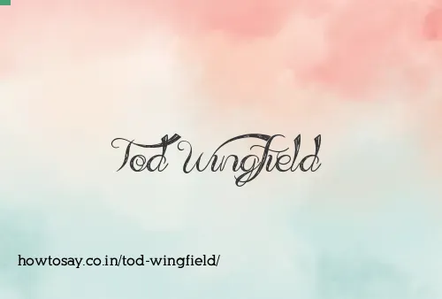 Tod Wingfield