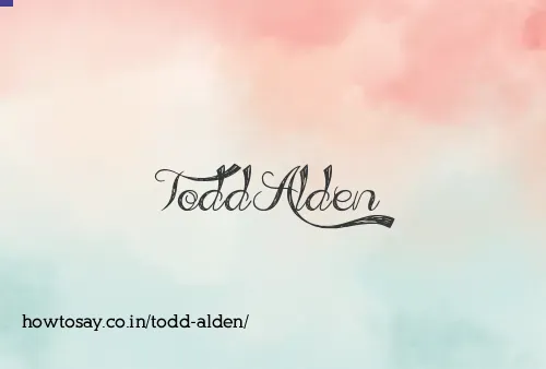 Todd Alden
