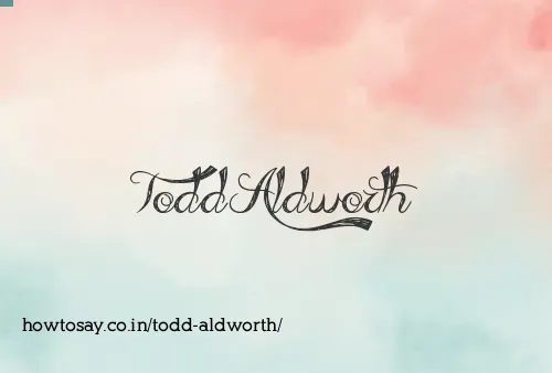 Todd Aldworth