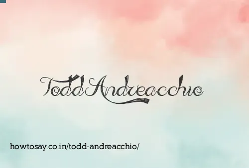 Todd Andreacchio