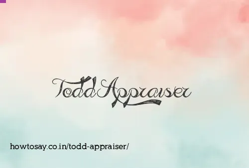 Todd Appraiser