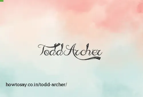 Todd Archer
