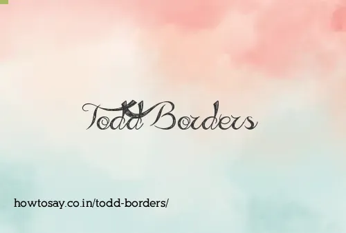Todd Borders